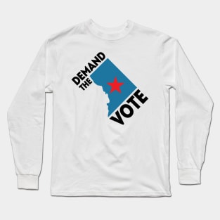 Demand the Vote! Long Sleeve T-Shirt